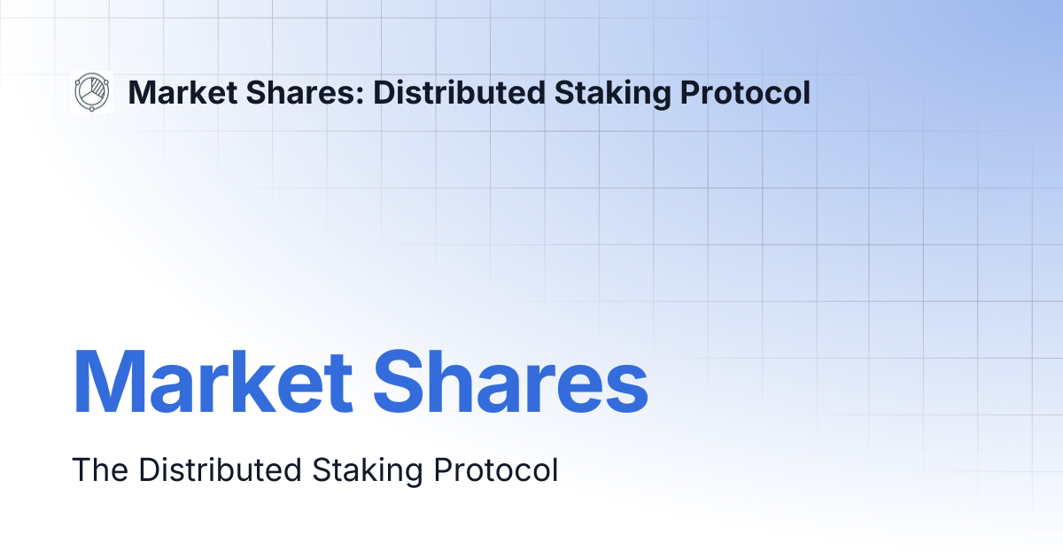 Market Shares | Market Shares: Distributed Staking Protocol